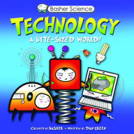 Title: Technology: A Byte-sized World! (Basher Science Series), Author: Simon Basher