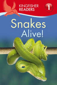 Title: Snakes Alive! (Kingfisher Readers Series: Level 1), Author: Louise P. Caroll