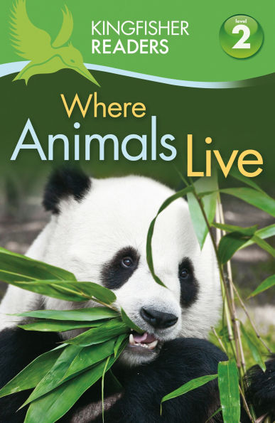 Where Animals Live (Kingfisher Readers Series: Level 2)