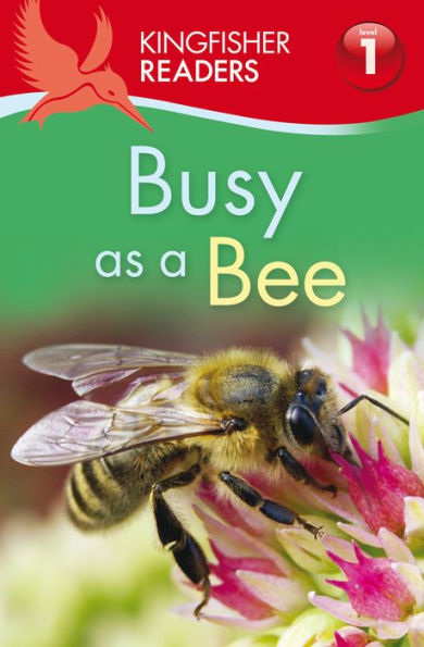 Busy as a Bee (Kingfisher Readers Series: Level 1)
