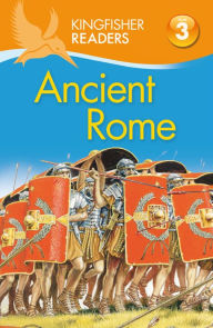 Title: Ancient Rome (Kingfisher Readers Series: Level 3), Author: Philip Steele