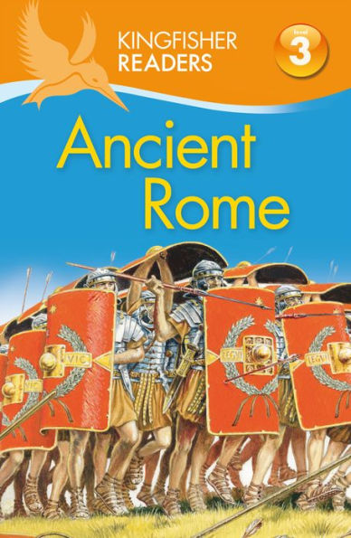 Ancient Rome (Kingfisher Readers Series: Level 3)