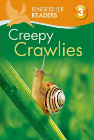 Title: Creepy Crawlies (Kingfisher Readers Series: Level 3), Author: Thea Feldman