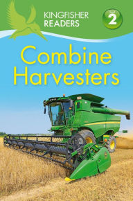 Title: Combine Harvesters (Kingfisher Readers Series: Level 2), Author: Hannah Wilson