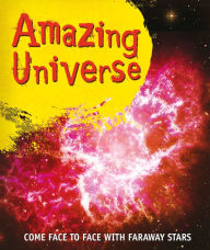 Title: Fast Facts: Amazing Universe: Take a trip to strange planets and faraway stars, Author: Editors of Kingfisher