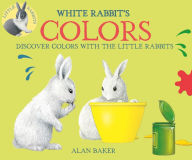 Title: White Rabbit's Colors, Author: Alan Baker