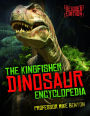 The Kingfisher Dinosaur Encyclopedia: One Encyclopedia, a World of Prehistoric Knowledge