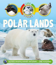 Title: Life Cycles: Polar Lands, Author: Sean Callery