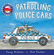 Title: Patrolling Police Cars (Amazing Machines Series), Author: Tony Mitton