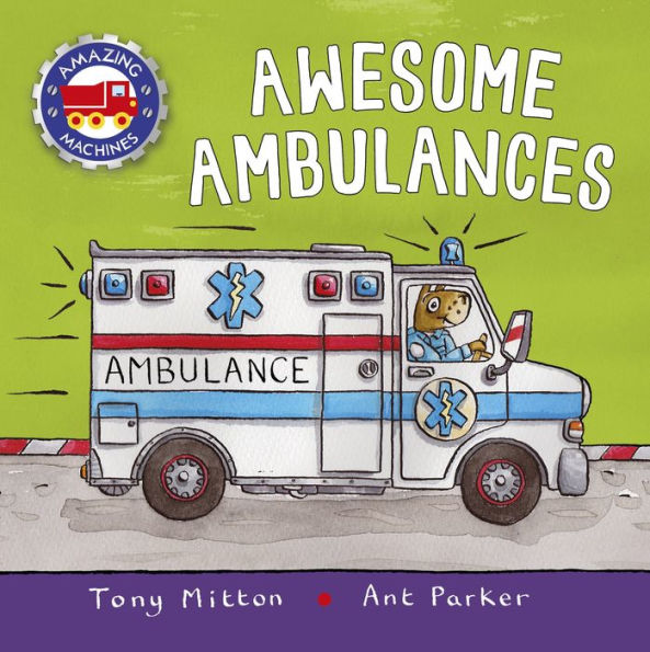 Awesome Ambulances (Amazing Machines Series)