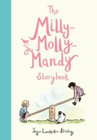 Title: The Milly-Molly-Mandy Storybook, Author: Joyce Lankester Brisley