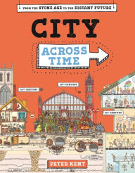 Title: A City Across Time, Author: Peter Kent
