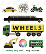Title: Wheels: Cars, Cogs, Carousels, and Other Things That Spin, Author: Tracey Turner