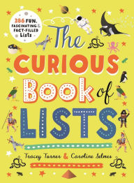 Title: The Curious Book of Lists: 263 Fun, Fascinating, and Fact-Filled Lists, Author: Tracey Turner