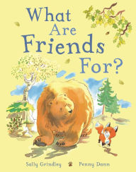 Title: What Are Friends For?, Author: Sally Grindley