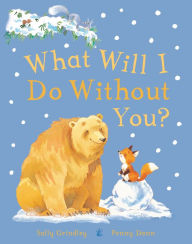 Title: What Will I Do Without You?, Author: Sally Grindley