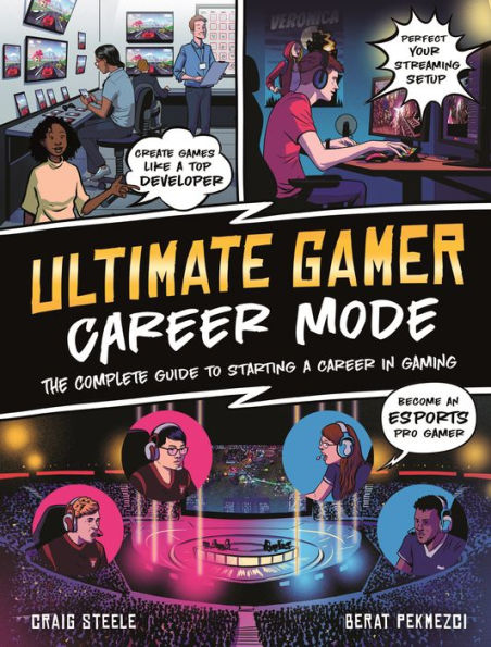 Ultimate Gamer: Career Mode: The complete guide to starting a career in gaming