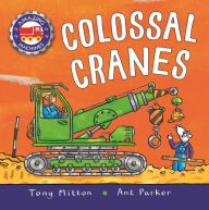 Title: Amazing Machines: Colossal Cranes, Author: Tony Mitton