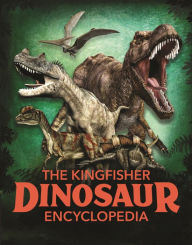 Title: The Kingfisher Dinosaur Encyclopedia, Author: Michael Benton