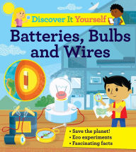 Title: Discover It Yourself: Batteries, Bulbs, and Wires, Author: David Glover