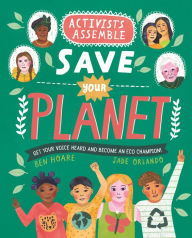 Title: Activists Assemble-Save Your Planet, Author: Ben Hoare