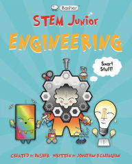 Title: Basher STEM Junior: Engineering, Author: Jonathan O'Callaghan