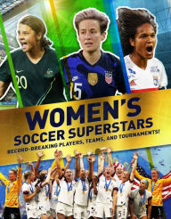 Title: Women's Soccer Superstars: Record-Breaking Players, Teams, and Tournaments, Author: Kevin Pettman