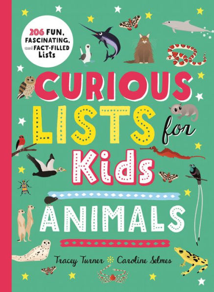 Curious Lists for Kids-Animals: 206 Fun, Fascinating, and Fact-Filled