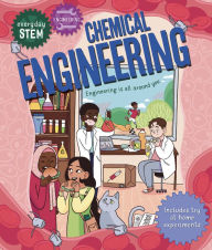 Title: Everyday STEM Engineering-Chemical Engineering, Author: Jenny Jacoby