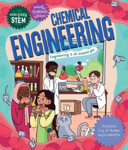 Everyday STEM Engineering-Chemical Engineering