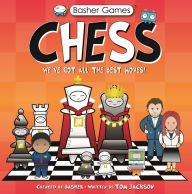 Title: Basher Games: Chess: We've Got All the Best Moves!, Author: Tom Jackson