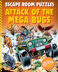 Title: Escape Room Puzzles: Attack of the Mega Bugs, Author: Editors of Kingfisher