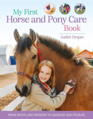 Title: My First Horse and Pony Care Book, Author: Judith Draper