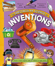 Title: The Spectacular Science of Inventions, Author: Editors of Kingfisher