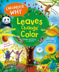 Title: I Wonder Why Leaves Change Color, Author: Andrew Charman