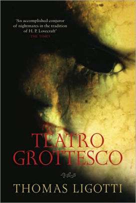 Teatro Grottesco By Thomas Ligotti Paperback Barnes Noble