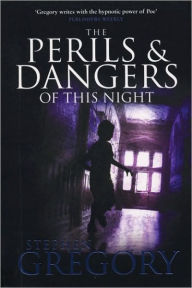 Title: The Perils and Dangers of This Night, Author: Stephen Gregory