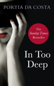 Title: In Too Deep, Author: Portia Da Costa