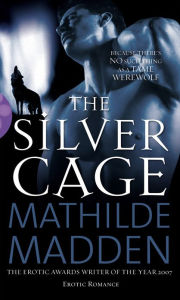 Title: The Silver Cage, Author: Mathilde Madden