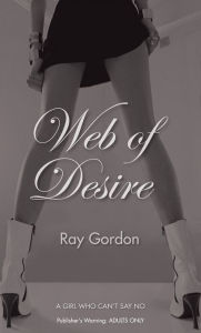 Title: Web of Desire, Author: Ray Gordon