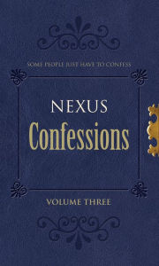 Title: Nexus Confessions: Volume Three, Author: Various