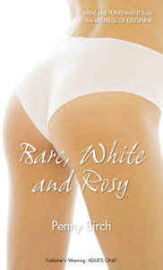 Title: Bare, White and Rosy, Author: Penny Birch