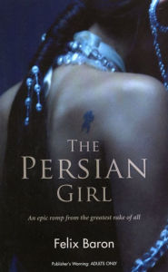 Title: The Persian Girl, Author: Felix Baron