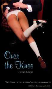 Title: Over the Knee, Author: Fiona Locke