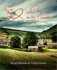 Title: 52 Weekends in the Country, Author: Brigid Benson