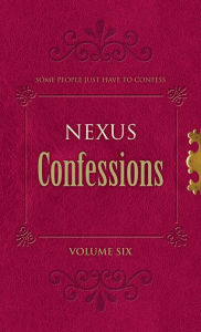 Title: Nexus Confessions: Volume Six, Author: Various