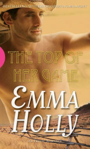 Title: The Top of Her Game, Author: Emma Holly