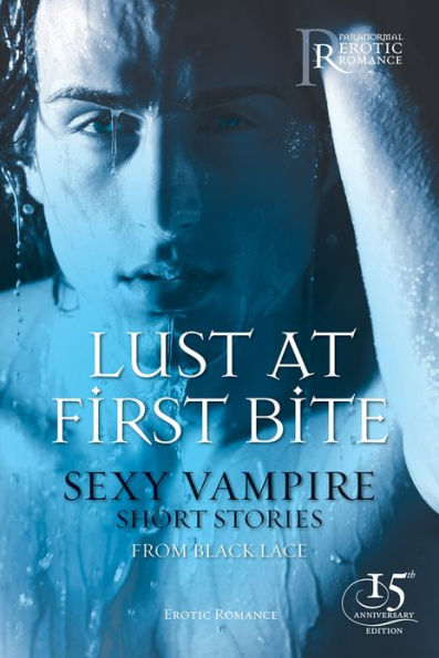 Lust at First Bite: Sexy Vampire Short Stories