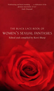 Title: The Black Lace Book of Women's Sexual Fantasies, Author: Kerri Sharp