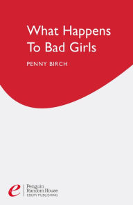 Title: What Happens to Bad Girls, Author: Penny Birch